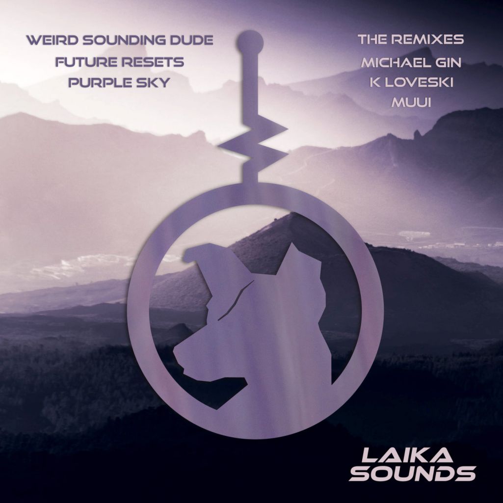 Weird Sounding Dude - Future Resets (MUUI, Michael Gin, K Loveski Remixes) [LAIKA024]